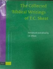 THE COLLECTED BIBLICAL WRITINGS OF T.C. SKEAT